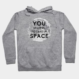 You Deserve To Take Up Space - Grayscale World Glitch Hoodie